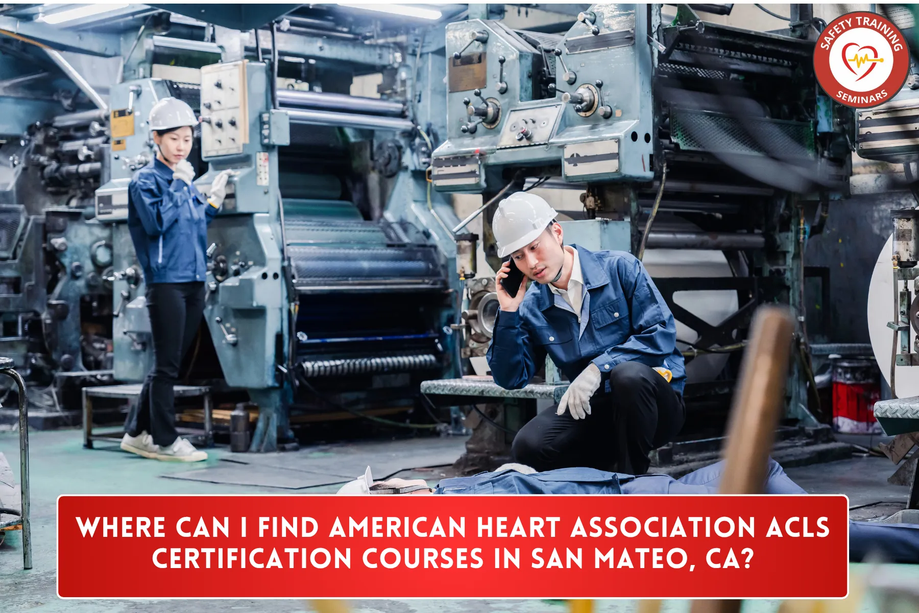 Where Can I Find American Heart Association ACLS Certification Courses in San Mateo, CA?